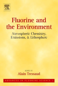 Fluorine and the Environment: Atmospheric Chemistry, Emissions & Lithosphere (Hardback) 9780444528117