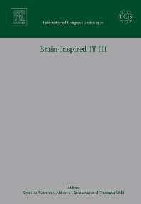 Brain-Inspired IT III; Invited and selected papers of the 3rd International Conference on Brain-Inspired Information Technology "BrainIT 2006" held in Hibikino, Kitakyushu, Japan between 27 and 29 September 2006 (Hardback) 9780444528841