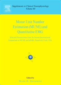 Motor Unit Number Estimation and Quantitative EMG; Proceedings of the Second International Symposium on MUNE and QEMG, Snowbird, Utah, USA, 18-20 August 2006 (Hardback) 9780444529091