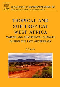 Tropical and sub-tropical West Africa - Marine and continental changes during the Late Quaternary (Hardback) 9780444529848