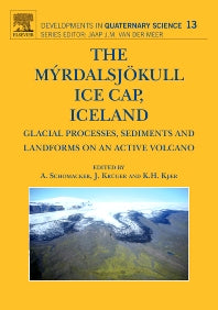 The Myrdalsjokull Ice Cap, Iceland; Glacial Processes, Sediments and Landforms on an Active Volcano (Hardback) 9780444530455