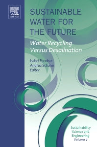 Sustainable Water for the Future; Water Recycling versus Desalination (Hardback) 9780444531155