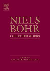 Niels Bohr - Collected Works; Cumulative Subject Index (Hardback) 9780444532916