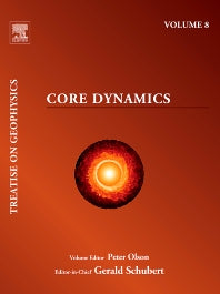 Treatise on Geophysics, Volume 8; Core Dynamics (Paperback / softback) 9780444534576