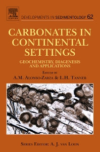 Carbonates in Continental Settings; Geochemistry, Diagenesis and Applications (Hardback) 9780444535269