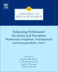 Enhancing Performance for Action and Perception; Multisensory integration, Neuroplasticity and Neuroprosthetics, Part I (Hardback) 9780444537522