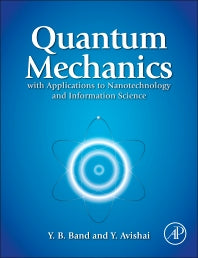 Quantum Mechanics with Applications to Nanotechnology and Information Science (Hardback) 9780444537867