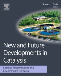 New and Future Developments in Catalysis; Catalysis for Remediation and Environmental Concerns (Hardback) 9780444538703