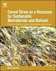 Cereal Straw as a Resource for Sustainable Biomaterials and Biofuels; Chemistry, Extractives, Lignins, Hemicelluloses and Cellulose (Paperback / softback) 9780444561893