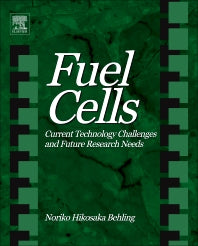 Fuel Cells; Current Technology Challenges and Future Research Needs (Hardback) 9780444563255