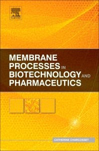 Membrane Processes in Biotechnology and Pharmaceutics (Hardback) 9780444563347