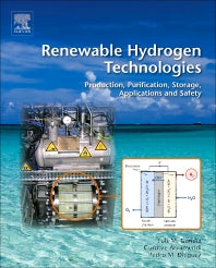 Renewable Hydrogen Technologies; Production, Purification, Storage, Applications and Safety (Hardback) 9780444563521