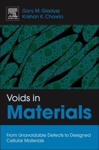 Voids in Materials; From Unavoidable Defects to Designed Cellular Materials (Hardback) 9780444563675