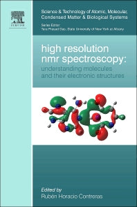 High Resolution NMR Spectroscopy: Understanding Molecules and their Electronic Structures (Hardback) 9780444594112