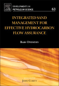 Integrated Sand Management For Effective Hydrocarbon Flow Assurance (Hardback) 9780444626370