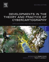 Developments in the Theory and Practice of Cybercartography; Applications and Indigenous Mapping (Hardback) 9780444627131