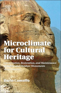 Microclimate for Cultural Heritage; Conservation, Restoration, and Maintenance of Indoor and Outdoor Monuments (Hardback) 9780444632968