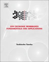 Ion Exchange Membranes; Fundamentals and Applications (Hardback) 9780444633194