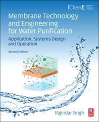 Membrane Technology and Engineering for Water Purification; Application, Systems Design and Operation (Hardback) 9780444633620