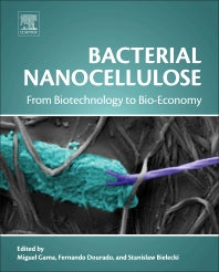 Bacterial Nanocellulose; From Biotechnology to Bio-Economy (Hardback) 9780444634580