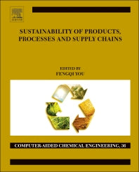 Sustainability of Products, Processes and Supply Chains; Theory and Applications (Hardback) 9780444634726