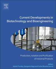 Current Developments in Biotechnology and Bioengineering; Production, Isolation and Purification of Industrial Products (Hardback) 9780444636621