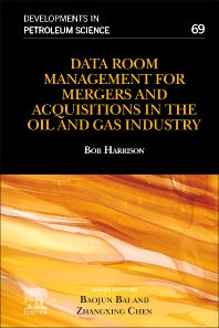 Data Room Management for Mergers and Acquisitions in the Oil and Gas Industry (Hardback) 9780444637468