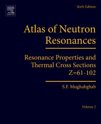 Atlas of Neutron Resonances; Volume 2: Resonance Properties and Thermal Cross Sections Z=61-102 (Paperback / softback) 9780444637864