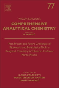 Past, Present and Future Challenges of Biosensors and Bioanalytical Tools in Analytical Chemistry: A Tribute to Professor Marco Mascini (Hardback) 9780444639462