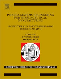 Process Systems Engineering for Pharmaceutical Manufacturing (Hardback) 9780444639639