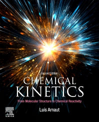 Chemical Kinetics; From Molecular Structure to Chemical Reactivity (Paperback / softback) 9780444640390