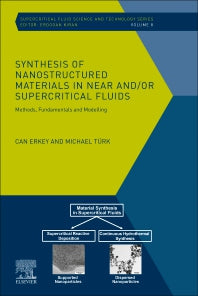 Synthesis of Nanostructured Materials in Near and/or Supercritical Fluids; Methods, Fundamentals and Modeling (Paperback / softback) 9780444640895