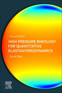 High Pressure Rheology for Quantitative Elastohydrodynamics (Paperback / softback) 9780444641564