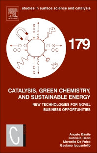 Catalysis, Green Chemistry and Sustainable Energy; New Technologies for Novel Business Opportunities (Hardback) 9780444643377