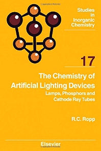 The Chemistry of Artificial Lighting Devices; Lamps, Phosphors and Cathode Ray Tubes (Hardback) 9780444817099