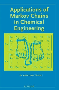 Applications of Markov Chains in Chemical Engineering (Hardback) 9780444823564