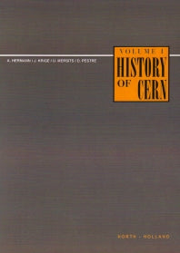 History of CERN, I; Volume I - Launching the European Organization for Nuclear Research (Hardback) 9780444870377