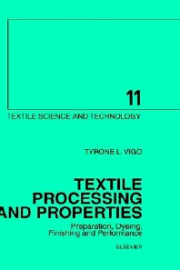 Textile Processing and Properties; Preparation, Dyeing, Finishing and Performance (Hardback) 9780444882240