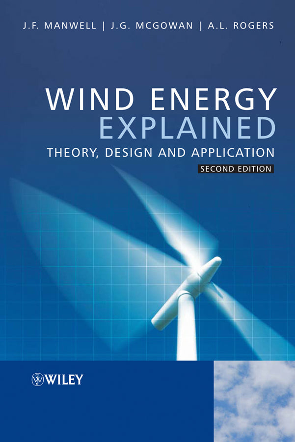 Wind Energy Explained – Theory, Design and Application, 2e (Hardback) 9780470015001