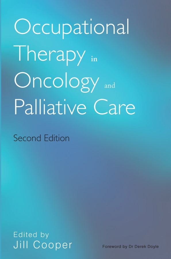 Occupational Therapy in Oncology and Palliative Care 2e (Paperback / softback) 9780470019627