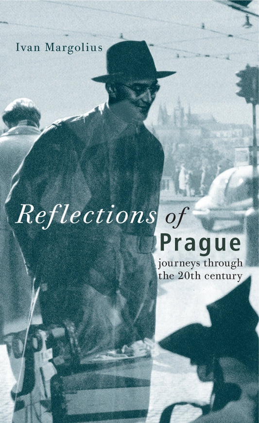 Reflections of Prague – Journeys Through the 20th Century (Hardback) 9780470022191