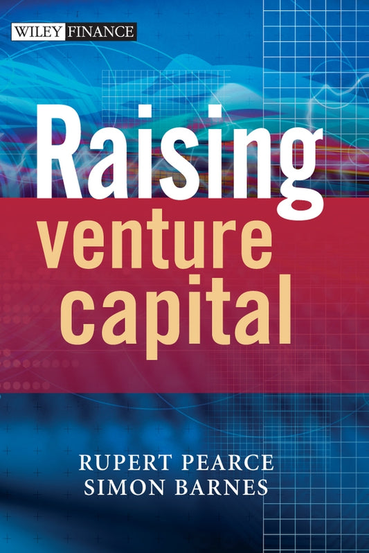 Raising Venture Capital (Hardback) 9780470027578