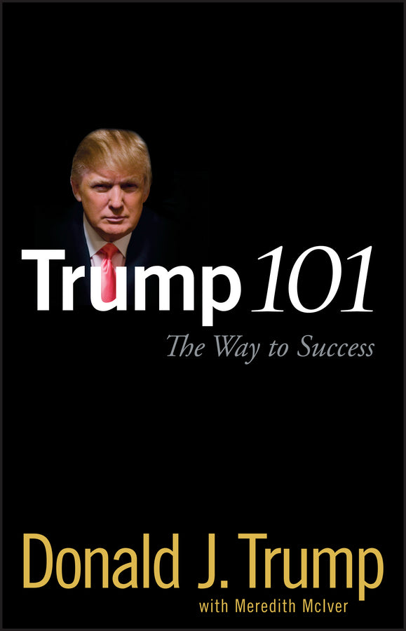 Trump 101; The Way to Success (Hardback) 9780470047101