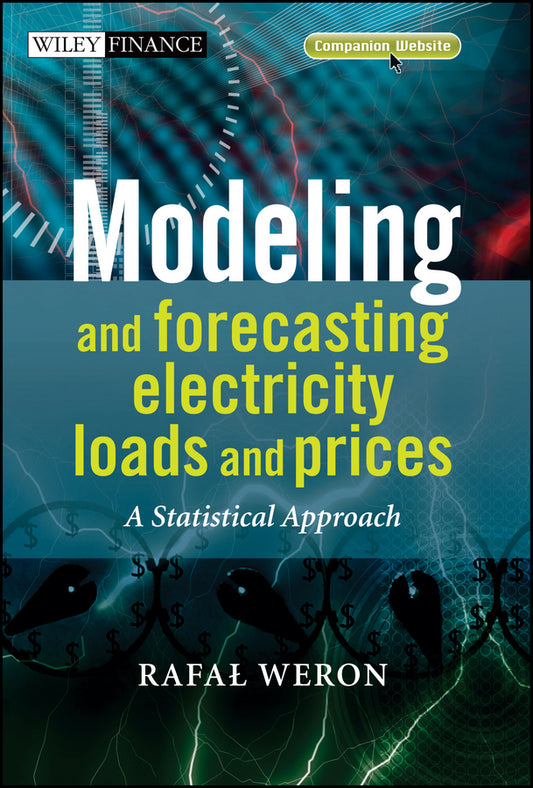 Modeling and Forecasting Electricity Loads and Prices – A Statistical Approach +Website (Hardback) 9780470057537