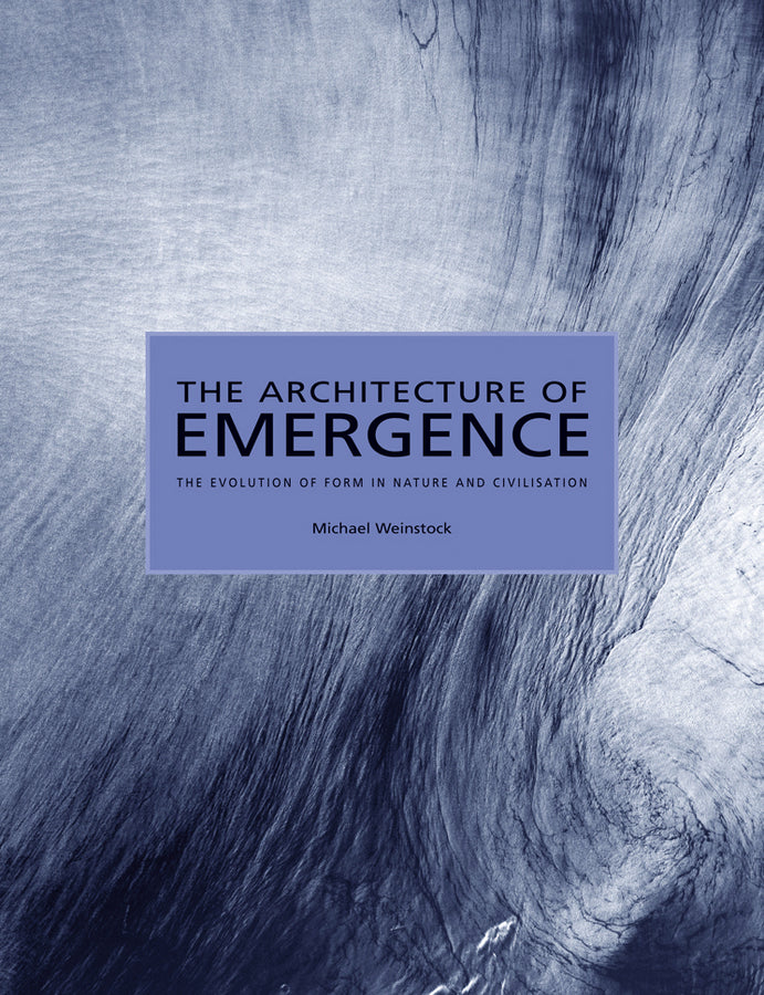 The Architecture of Emergence – The Evolution of Form in Nature and Civilisation (Paperback / softback) 9780470066331