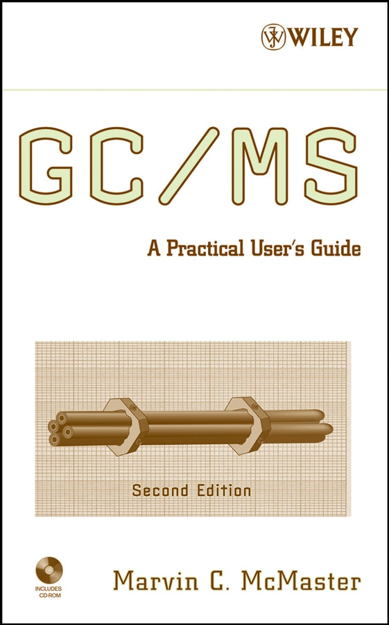 GC/MS – A Practical User?s Guide +CD 2e (Hardback) 9780470101636