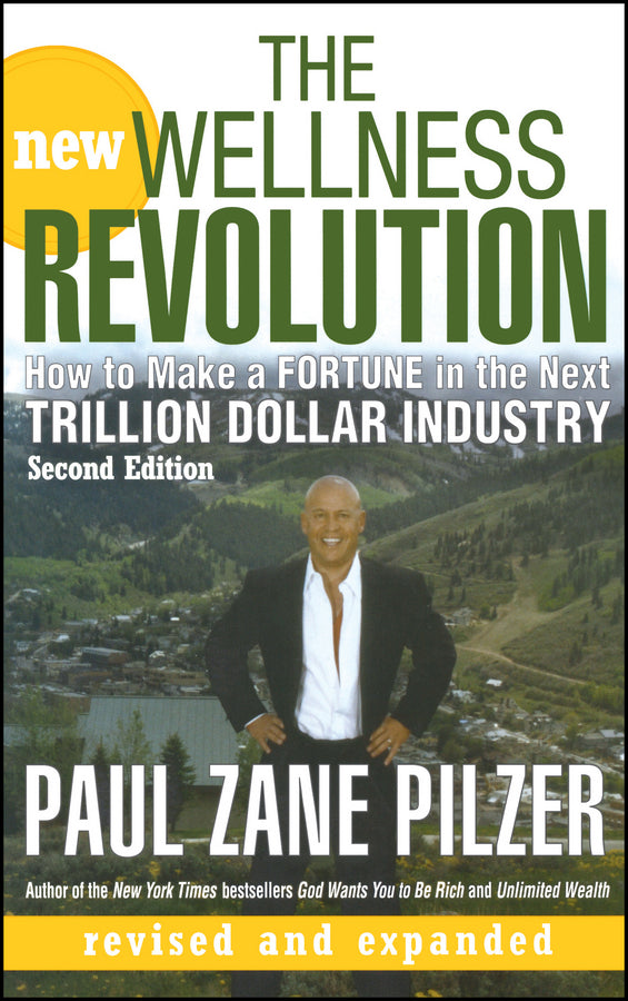 The New Wellness Revolution – How to Make a Fortune in the Next Trillion Dollar Industry 2e (Hardback) 9780470106181