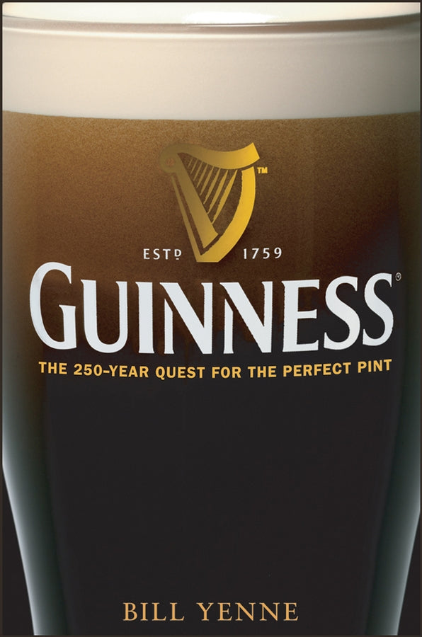 Guinness; The 250 Year Quest for the Perfect Pint (Hardback) 9780470120521