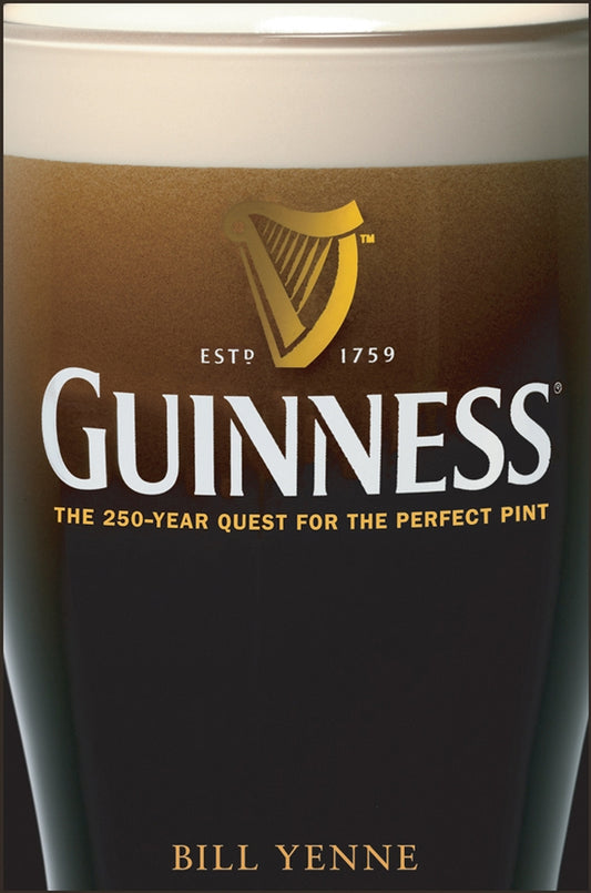 Guinness; The 250 Year Quest for the Perfect Pint (Hardback) 9780470120521