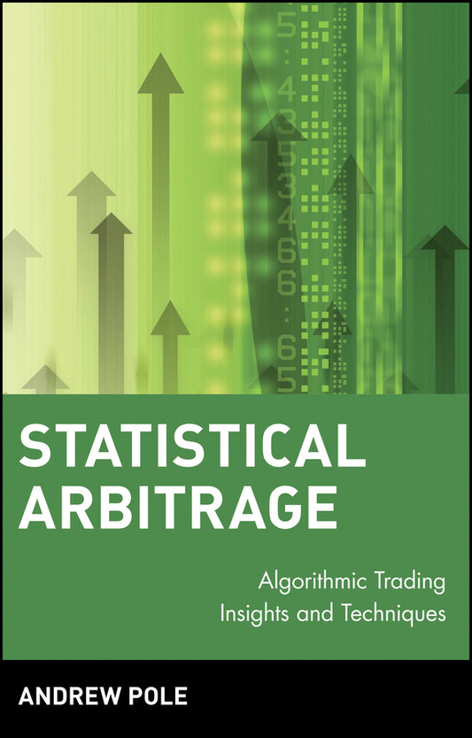 Statistical Arbitrage – Algorithmic Trading Insights and Techniques (Hardback) 9780470138441